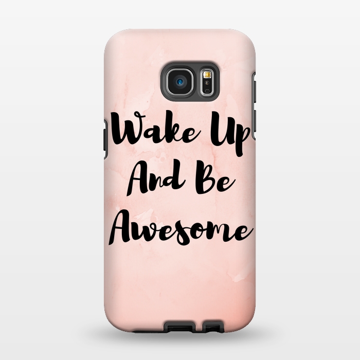 Galaxy S7 EDGE StrongFit wake up and be awesome by MALLIKA