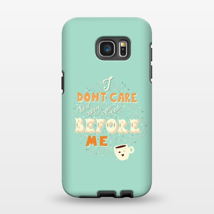 Galaxy S7 EDGE StrongFit I don't care how many you had before me, funny coffee design by Jelena Obradovic
