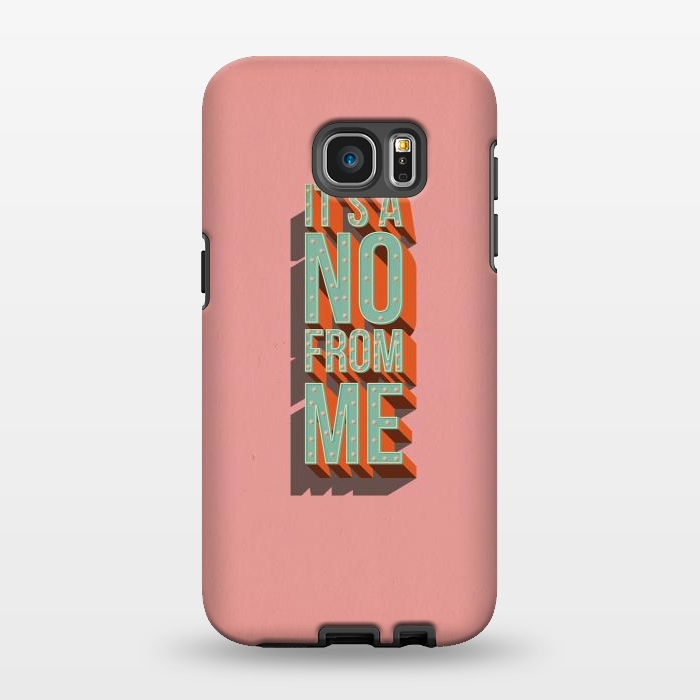 Galaxy S7 EDGE StrongFit It's a no from me, typography poster design by Jelena Obradovic