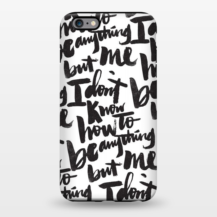 iPhone 6/6s plus StrongFit I don't know how to be anything but me by Matthew Taylor Wilson