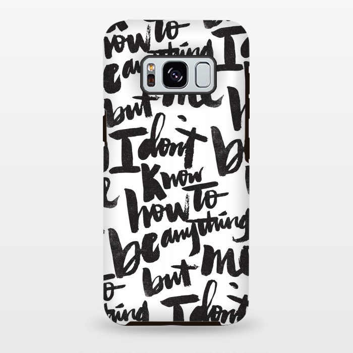 Galaxy S8 plus StrongFit I don't know how to be anything but me by Matthew Taylor Wilson