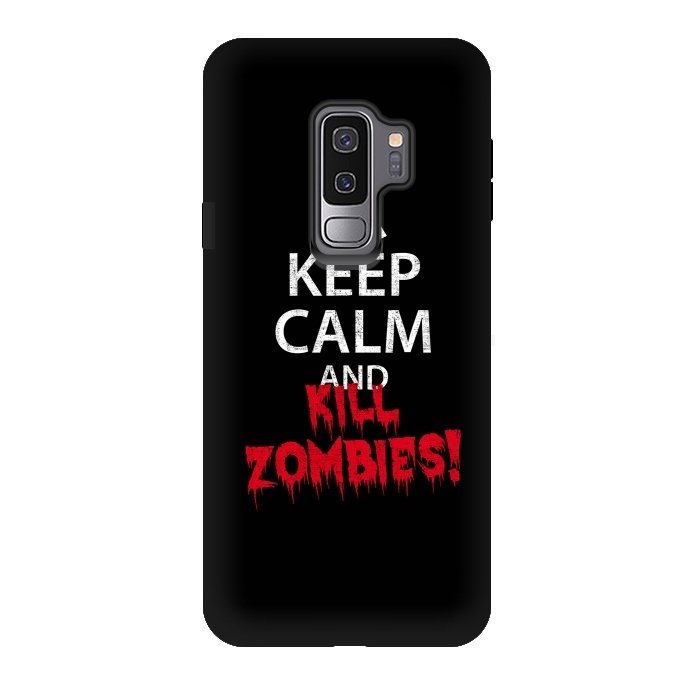 Galaxy S9 plus StrongFit Keep calm and kill zombies by Mitxel Gonzalez