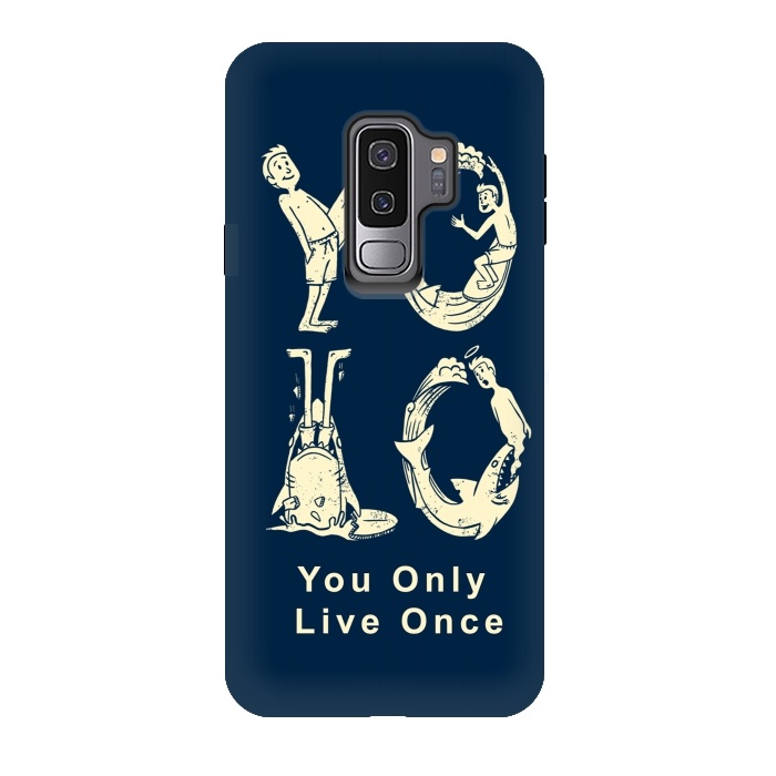 Galaxy S9 plus StrongFit YOLO you only live once by Coffee Man