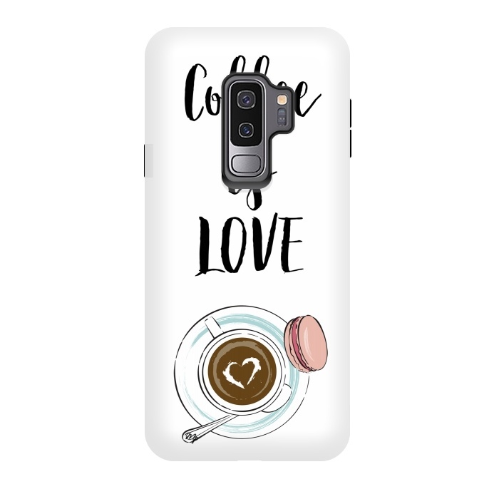 Galaxy S9 plus StrongFit Coffee is love by Martina