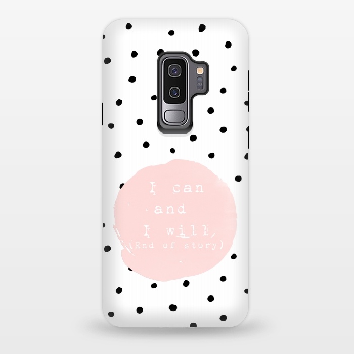 Galaxy S9 plus StrongFit I can and I will - End of Story  - on Polka Dots by  Utart