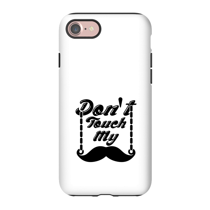 iPhone 7 StrongFit dont touch moustache by TMSarts