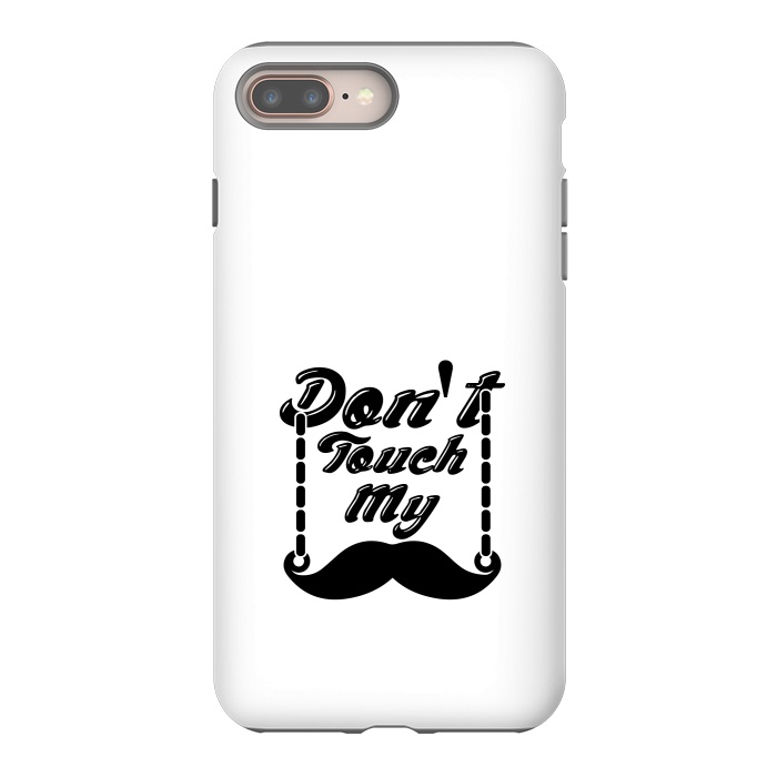 iPhone 7 plus StrongFit dont touch moustache by TMSarts