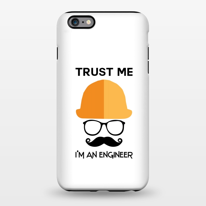 iPhone 6/6s plus StrongFit trust me im an engineer by TMSarts