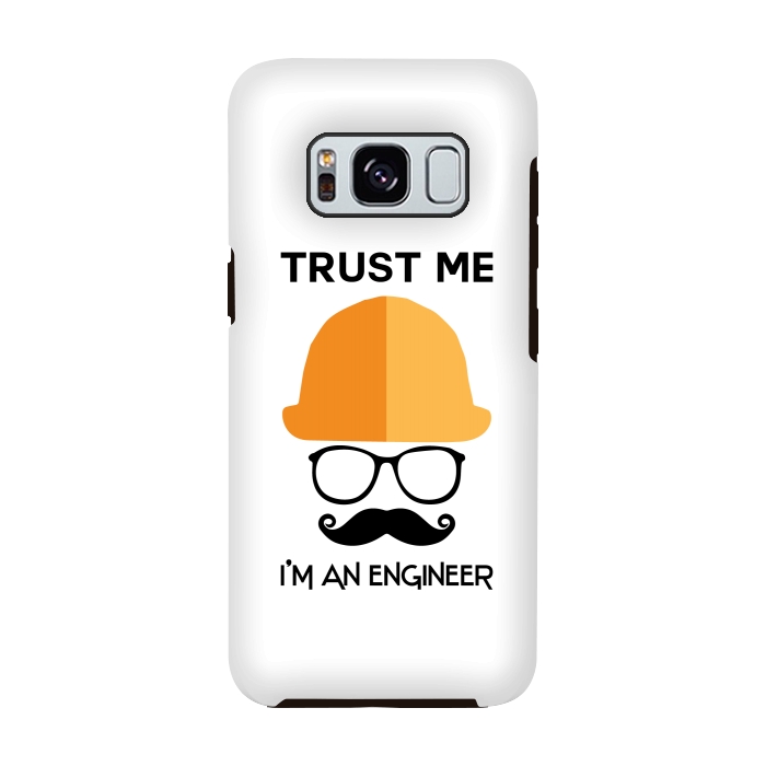 Galaxy S8 StrongFit trust me im an engineer by TMSarts