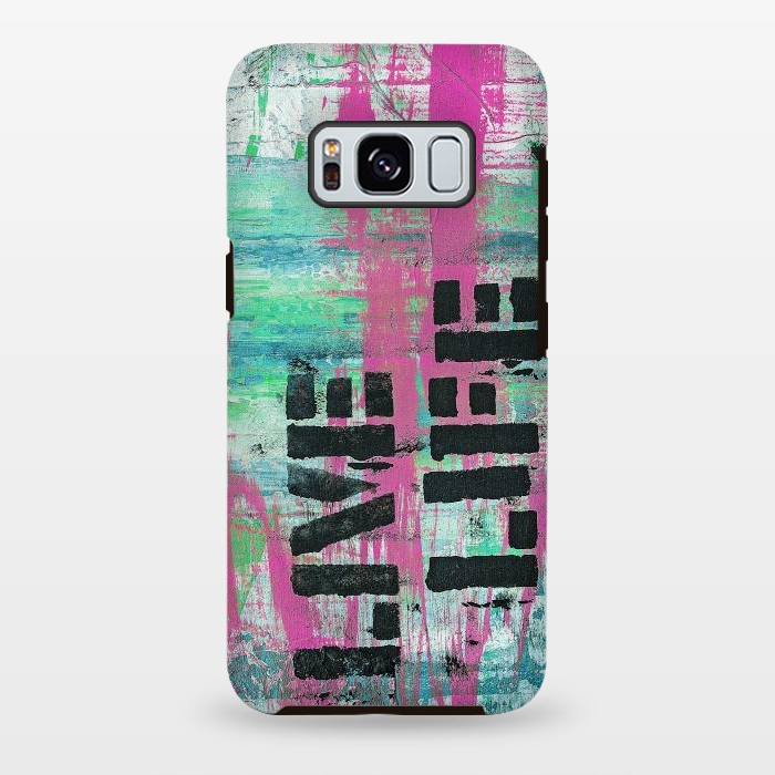 Galaxy S8 plus StrongFit Live Live Stencil Paint Graffiti by Andrea Haase
