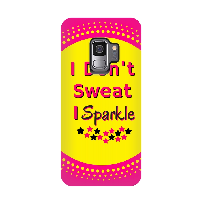 Galaxy S9 StrongFit i dont sweat i sparkle by MALLIKA