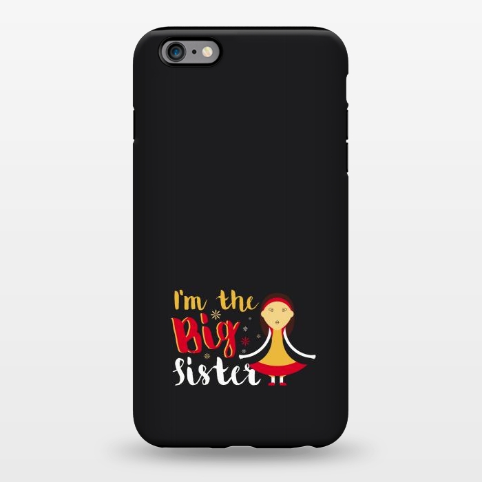 iPhone 6/6s plus StrongFit im the big sister by TMSarts
