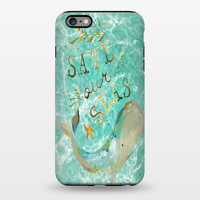iPhone 6/6s plus StrongFit Save our Seas by Joanna Vog