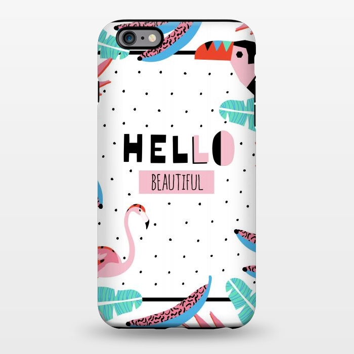 iPhone 6/6s plus StrongFit Hello Beautiful  by DaDo ART