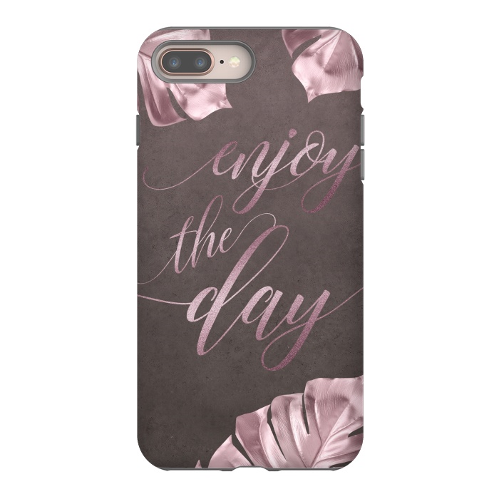 iPhone 7 plus StrongFit Enjoy The Day Rose Gold Typography by Andrea Haase