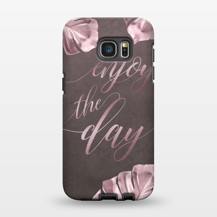 Galaxy S7 EDGE StrongFit Enjoy The Day Rose Gold Typography by Andrea Haase