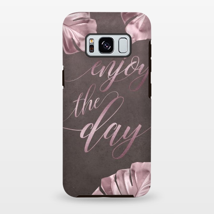 Galaxy S8 plus StrongFit Enjoy The Day Rose Gold Typography by Andrea Haase