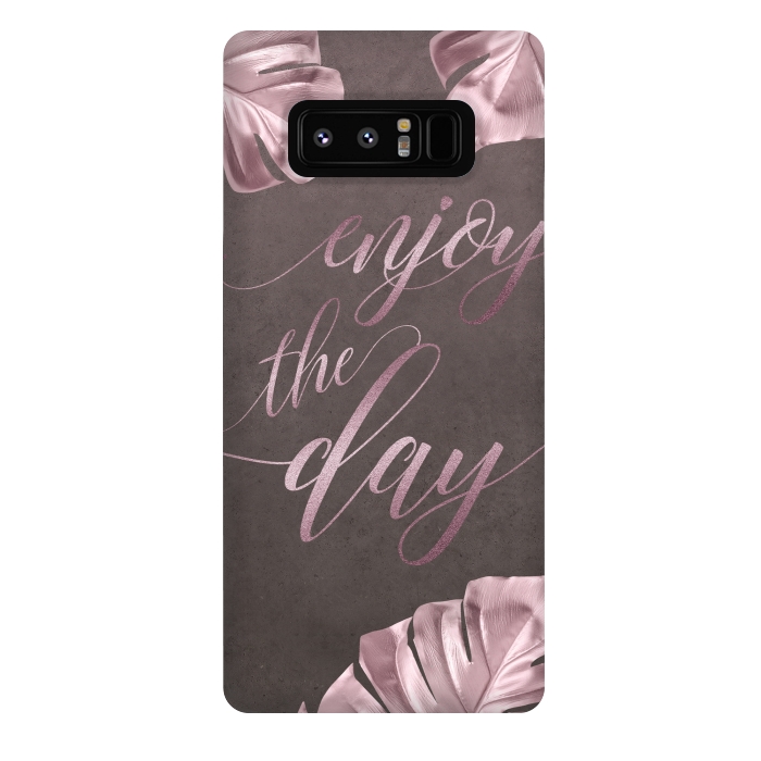 Galaxy Note 8 StrongFit Enjoy The Day Rose Gold Typography by Andrea Haase