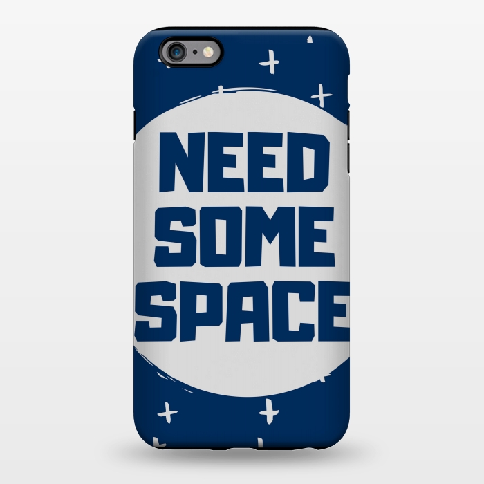 iPhone 6/6s plus StrongFit need some space by MALLIKA