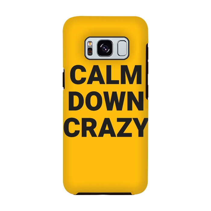 Galaxy S8 StrongFit calm down crazy by MALLIKA