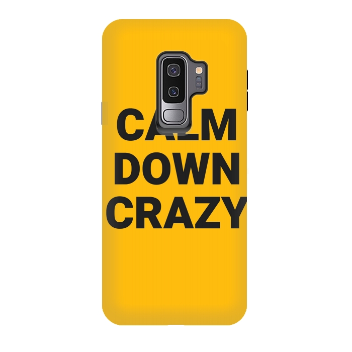 Galaxy S9 plus StrongFit calm down crazy by MALLIKA