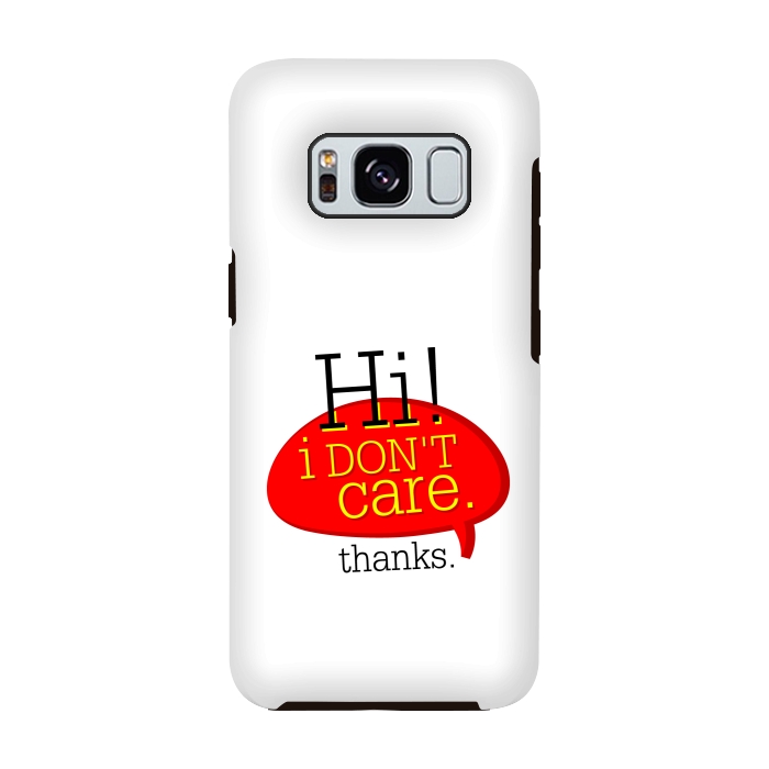 Galaxy S8 StrongFit hi i dont care thanks by TMSarts