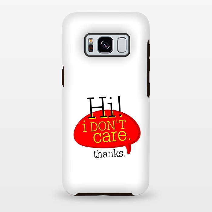 Galaxy S8 plus StrongFit hi i dont care thanks by TMSarts