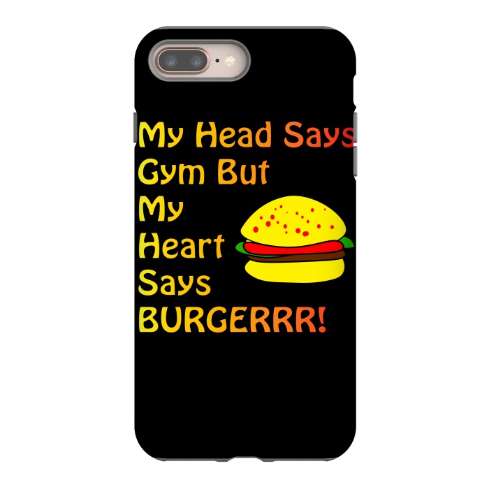 iPhone 7 plus StrongFit my head says gym but heart says burgerrr by MALLIKA