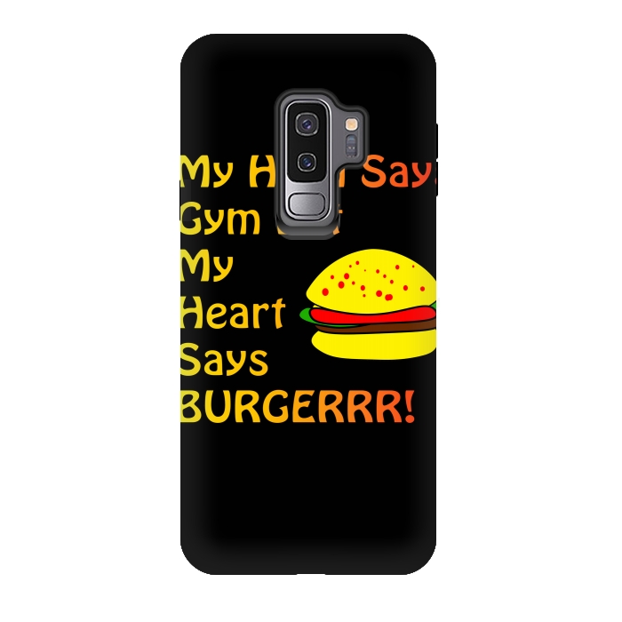 Galaxy S9 plus StrongFit my head says gym but heart says burgerrr by MALLIKA