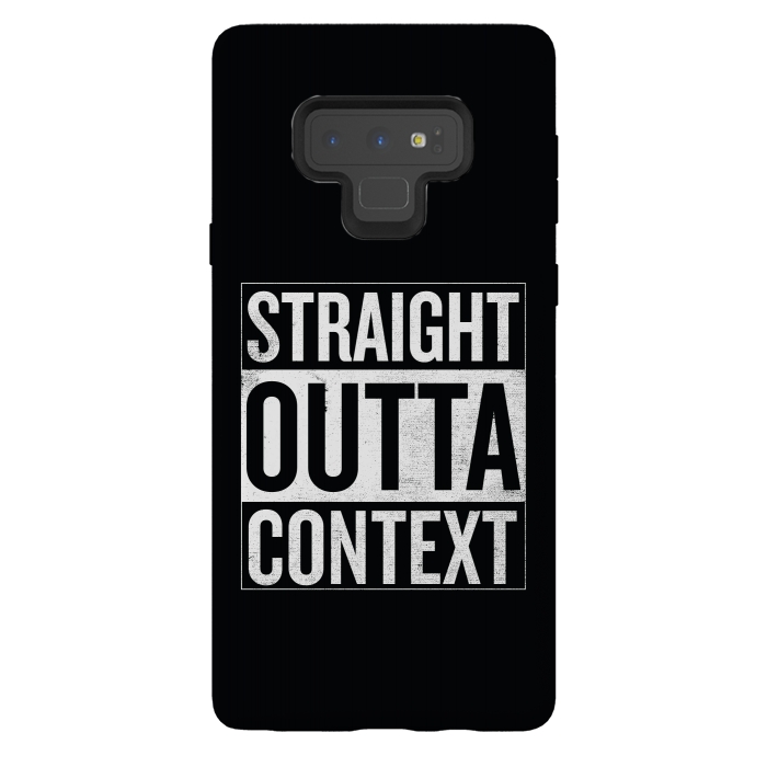 Galaxy Note 9 StrongFit Straight Outta Context by Shadyjibes
