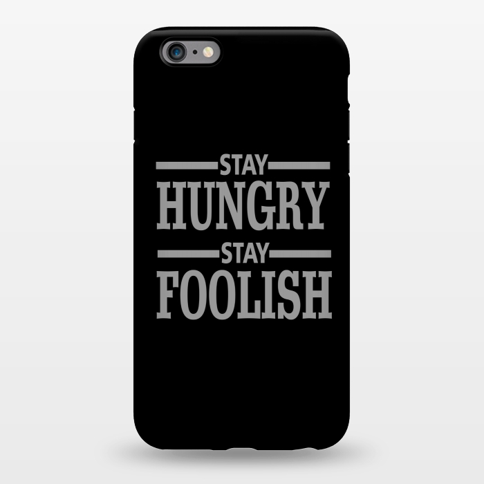 iPhone 6/6s plus StrongFit STAY HUNGRY STAY FOOLISH by MALLIKA