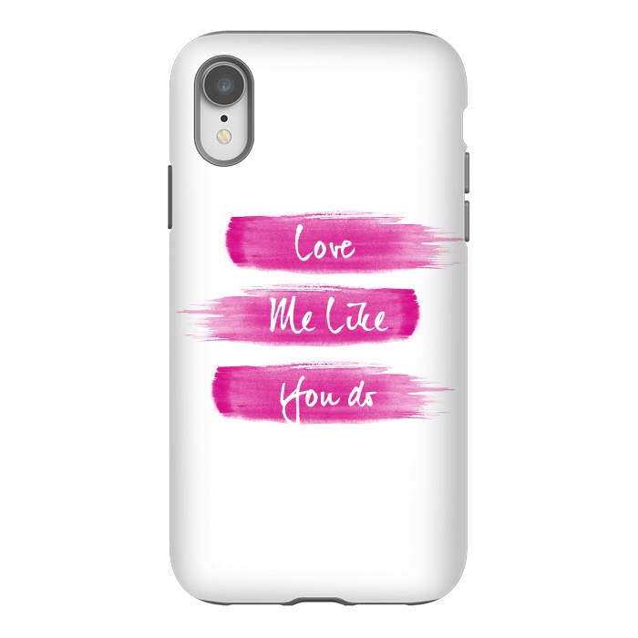 iPhone Xr StrongFit Love Me Pink Brushstrokes by Girly Trend