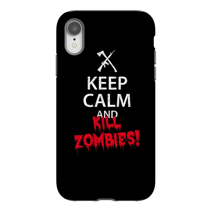 iPhone Xr StrongFit Keep calm and kill zombies by Mitxel Gonzalez