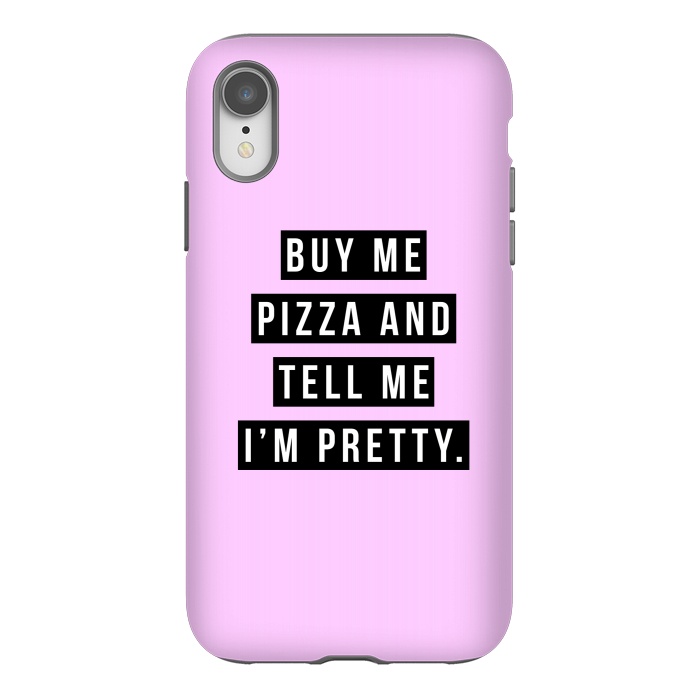 iPhone Xr StrongFit Buy me pizza and tell me I'm pretty by Mitxel Gonzalez