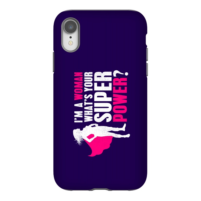 iPhone Xr StrongFit I'm a Woman. What's your Super Power? by Mitxel Gonzalez