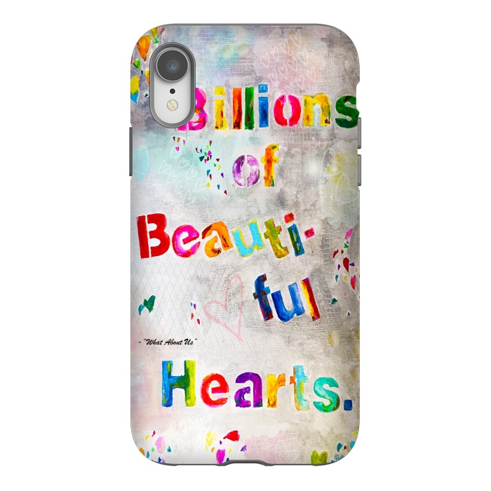 iPhone Xr StrongFit We are Billions of Beautiful Hearts by Bettie * Blue