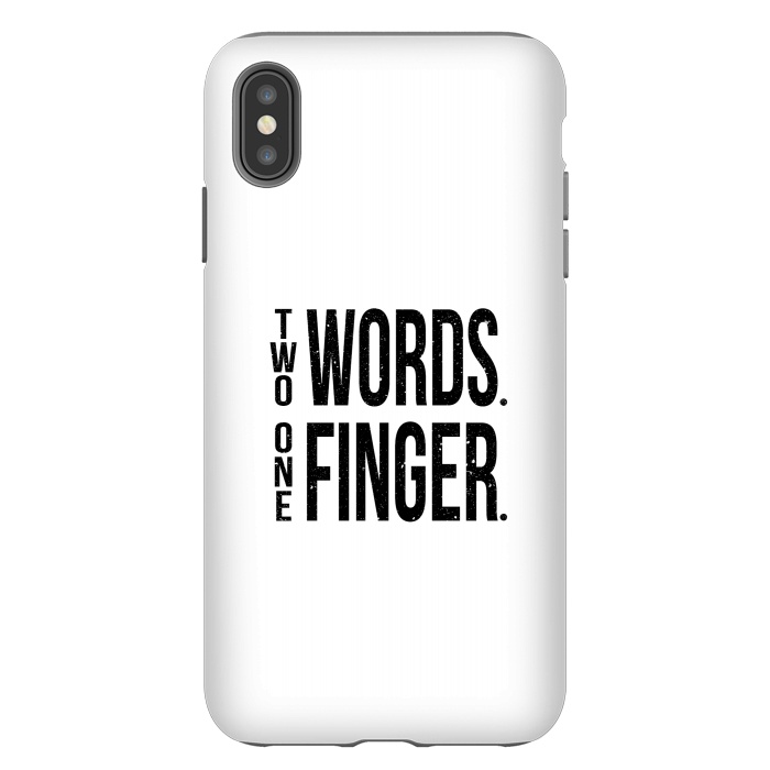 iPhone Xs Max StrongFit Two Words One Finger by Dhruv Narelia
