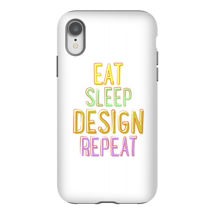 iPhone Xr StrongFit Eat Sleep Design Repeat by Dhruv Narelia