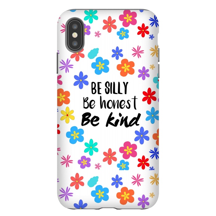 iPhone Xs Max StrongFit be silly be honest be kind by MALLIKA