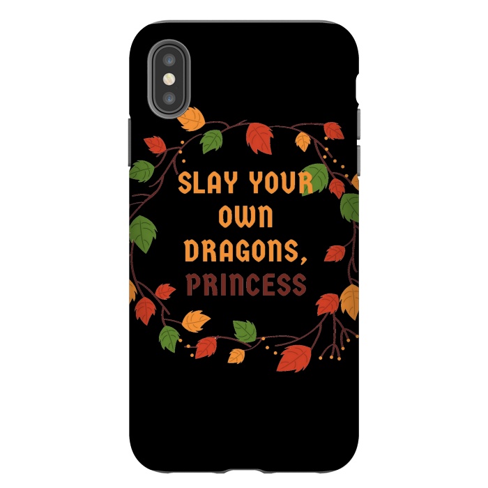 iPhone Xs Max StrongFit slay your own dragons princess by MALLIKA