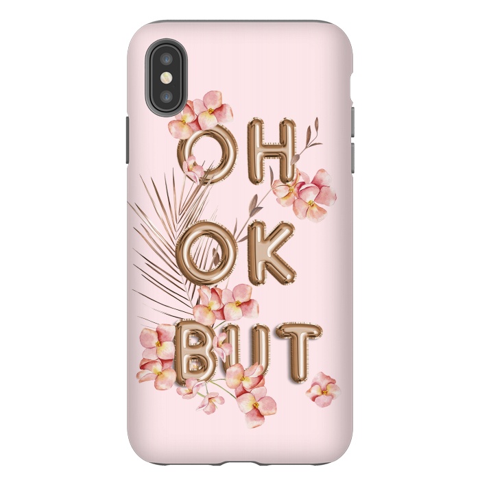 iPhone Xs Max StrongFit OH OK BUT- Fun Shiny Rose Gold Girly Flower Typography  by  Utart