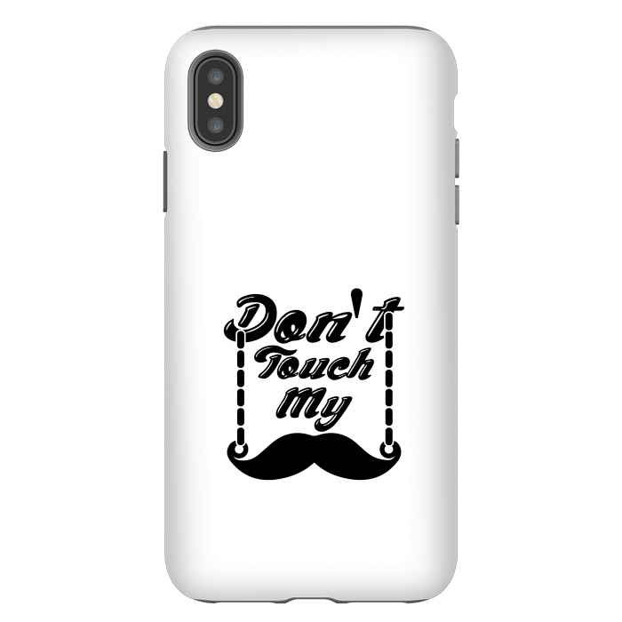 iPhone Xs Max StrongFit dont touch moustache by TMSarts
