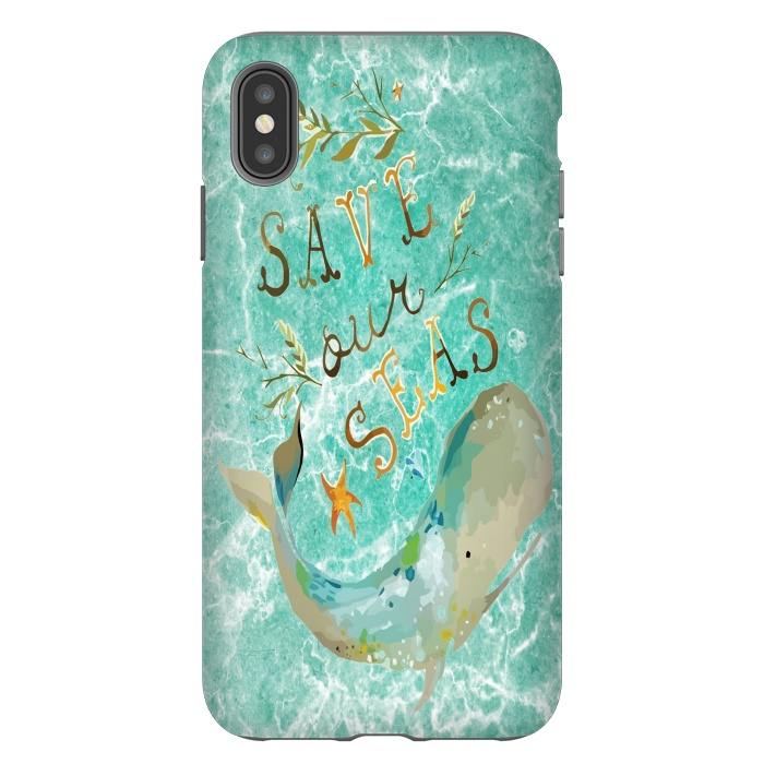 iPhone Xs Max StrongFit Save our Seas by Joanna Vog