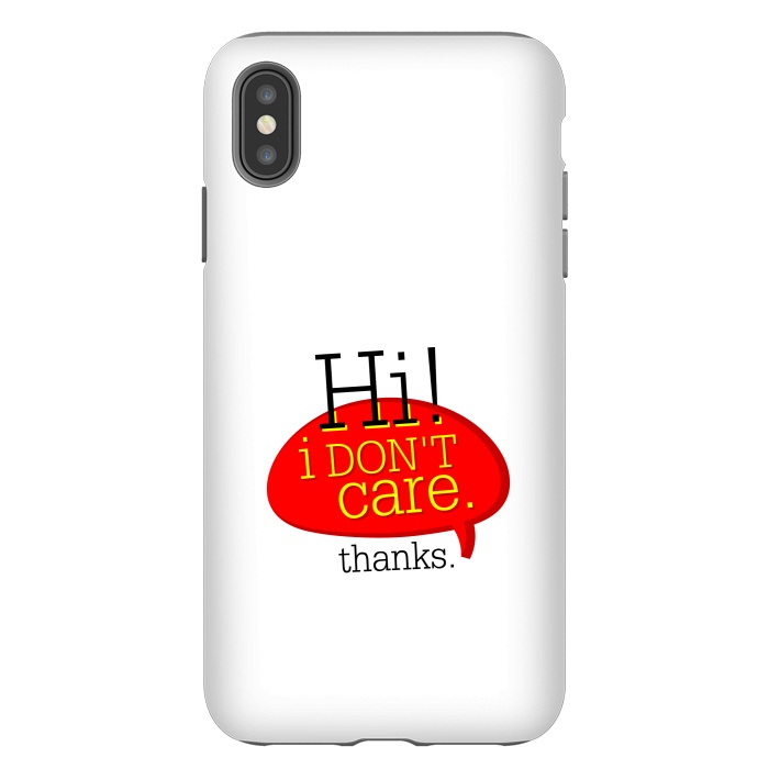 iPhone Xs Max StrongFit hi i dont care thanks by TMSarts