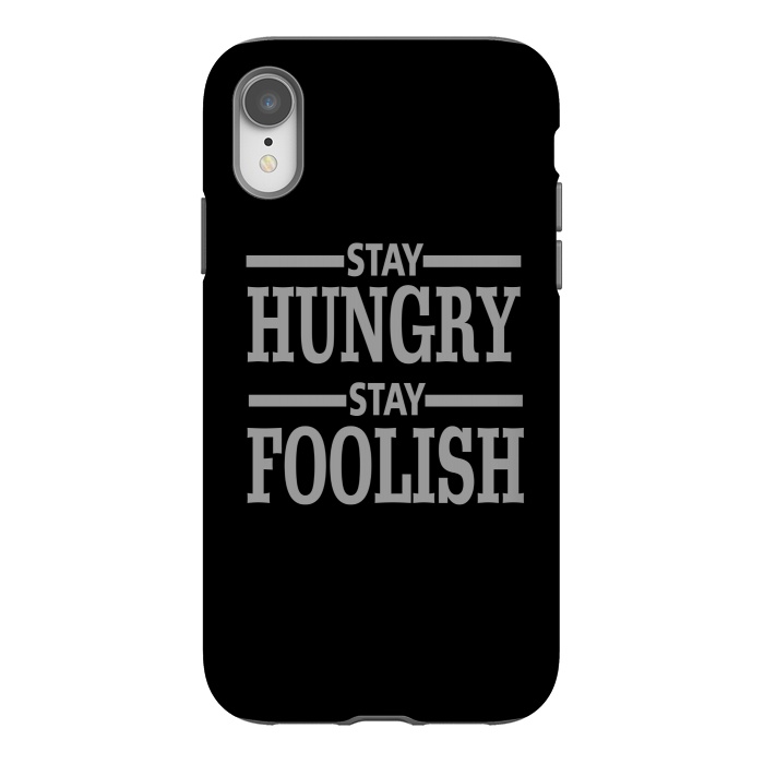 iPhone Xr StrongFit STAY HUNGRY STAY FOOLISH by MALLIKA