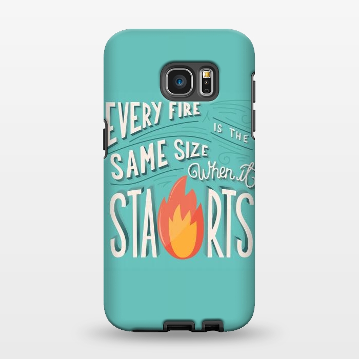 Galaxy S7 EDGE StrongFit Every fire is the same size when it starts by Jelena Obradovic