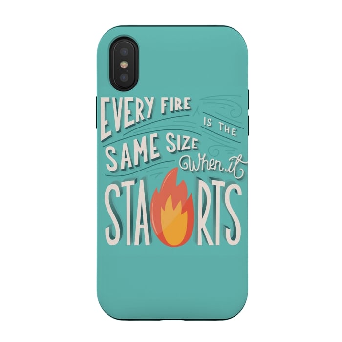 iPhone Xs / X StrongFit Every fire is the same size when it starts by Jelena Obradovic