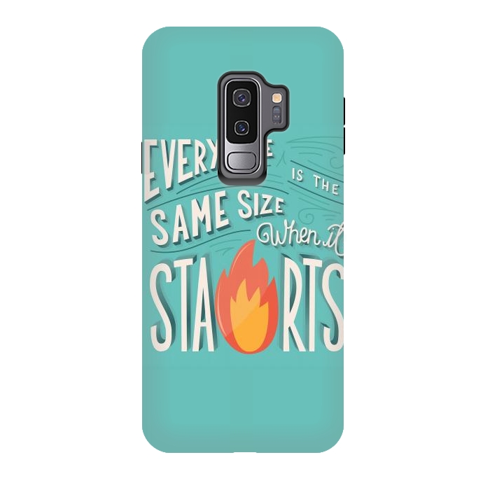 Galaxy S9 plus StrongFit Every fire is the same size when it starts by Jelena Obradovic
