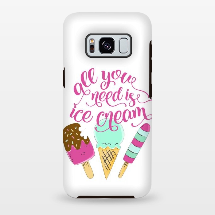 Galaxy S8 plus StrongFit All You Need is Ice Cream by Allgirls Studio