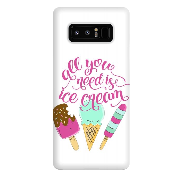 Galaxy Note 8 StrongFit All You Need is Ice Cream by Allgirls Studio